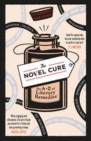 Book Cover for The Novel Cure An A to Z of Literary Remedies by Ella Berthoud, Susan Elderkin