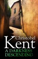 Book Cover for A Darkness Descending by Christobel Kent