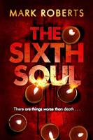 Book Cover for The Sixth Soul by Mark Roberts