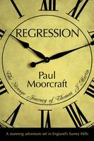 Book Cover for Regression The Strange Journey of Thomas J Martin by Paul Moorcraft