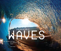 Book Cover for Incredible Waves An Appreciation of Perfect Surf by Chris Power