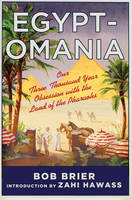 Book Cover for Egyptomania Our Three Thousand Year Obsession with the Land of the Pharaohs by Bob Brier