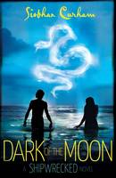 Book Cover for Dark of the Moon A Shipwrecked novel by Siobhan Curham