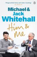 Book Cover for Him & Me by Jack Whitehall, Michael Whitehall
