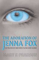 Book Cover for The Adoration of Jenna Fox by Mary E. Pearson