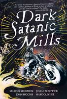 Book Cover for Dark Satanic Mills by Marcus Sedgwick, Julian Sedgwick