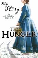 Book Cover for The Hunger : An Irish Girl's Diary, 1845-1847 by Carol Drinkwater