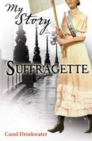 Book Cover for Suffragette by Carol Drinkwater