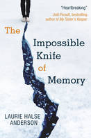 Book Cover for The Impossible Knife of Memory by Laurie Halse Anderson