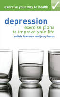 Book Cover for Exercise Your Way to Health : Depression - Exercise Plans to Improve Your Life by Debbie Lawrence, Jenny Burns