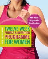 Book Cover for Twelve Week Fitness and Nutrition Programme for Women Real Results - No Gimmicks - No Airbrushing by Gavin Morey