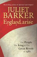 Book Cover for England, Arise The People, the King and the Great Revolt of 1381 by Juliet Barker