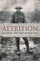 Book Cover for Attrition Fighting the First World War by William Philpott