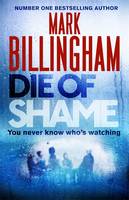 Book Cover for Die of Shame by Mark Billingham