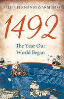 Book Cover for 1492 - The Year Our World Began by Felipe Fernandez-Armesto