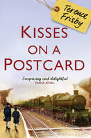 Kisses on a Postcard : A Tale of Wartime Childhood