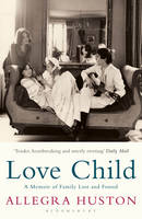 Book Cover for Love Child: A Memoir of Family Lost and Found by Allegra Huston