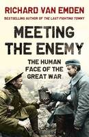 Meeting the Enemy The Human Face of the Great War