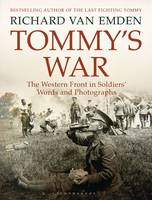 Book Cover for Tommy's War The Western Front in Soldiers' Words and Photographs by Richard Van Emden