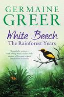 Book Cover for White Beech The Rainforest Years by Dr. Germaine Greer