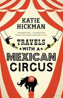 Book Cover for Travels with a Mexican Circus by Katie Hickman
