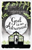 Book Cover for God Is an Astronaut by Alyson Foster