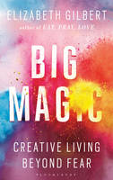 Book Cover for Big Magic Creative Living Beyond Fear by Elizabeth Gilbert