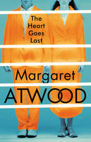 Book Cover for The Heart Goes Last by Margaret Atwood