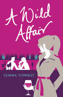 Book Cover for A Wild Affair by Gemma Townley