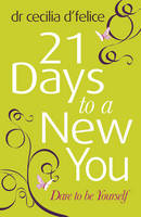 Twenty One Days to a New You : Learn to Live Life to the Full