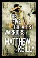 Book Cover for The Five Greatest Warriors by Matthew Reilly