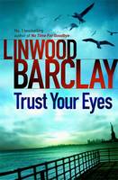 Book Cover for Trust Your Eyes by Linwood Barclay