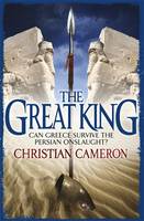Book Cover for The Great King by Christian Cameron