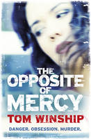 Book Cover for The Opposite of Mercy by Tom Winship