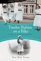 Twelve Babies on a Bike - Diary of a Pupil Midwife