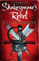 Book Cover for Shakespeare's Rebel by C. C. Humphreys