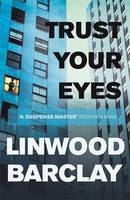 Book Cover for Trust Your Eyes by Linwood Barclay