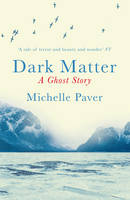 Book Cover for Dark Matter by Michelle Paver