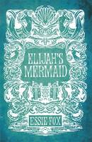 Book Cover for Elijah's Mermaid by Essie Fox