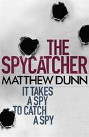 Book Cover for The Spycatcher by Matthew Dunn