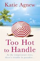 Book Cover for Too Hot to Handle by Katie Agnew