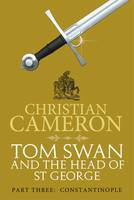 Book Cover for Tom Swan and the Head of St George Constantinople by Christian Cameron