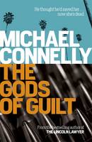 Book Cover for The Gods of Guilt by Michael Connelly