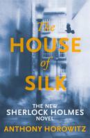 Book Cover for The House of Silk The New Sherlock Holmes Novel by Anthony Horowitz