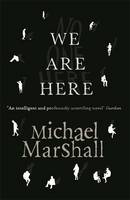 Book Cover for We are Here by Michael Marshall