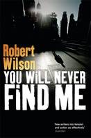 Book Cover for You Will Never Find Me by Robert Wilson