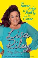 Book Cover for Never Judge a Book by its Cover The Autobiography by Lisa Riley