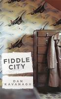 Book Cover for Fiddle City by Dan Kavanagh