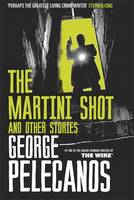 Book Cover for The Martini Shot and Other Stories by George Pelecanos