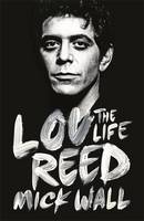 Book Cover for Lou Reed The Life by Mick Wall